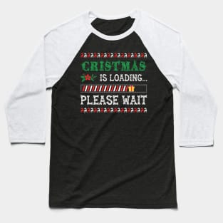 Christmas is Loading Shirt Baseball T-Shirt